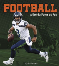 Title: Football: A Guide for Players and Fans, Author: Matt Chandler