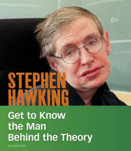 Title: Stephen Hawking: Get to Know the Man Behind the Theory, Author: Cristina Oxtra