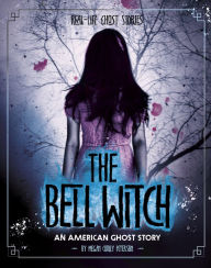 Title: The Bell Witch: An American Ghost Story, Author: Megan Cooley Peterson