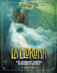 Title: La Llorona: The Legendary Weeping Woman of Mexico, Author: Megan Cooley Peterson