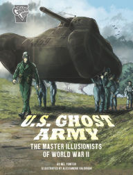 Title: U.S. Ghost Army: The Master Illusionists of World War II, Author: Nel Yomtov