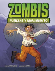 Title: Zombis, fuerzas y movimiento, Author: Mark Weakland