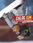 Alternative view 1 of Chloe Kim: Gold-Medal Snowboarder