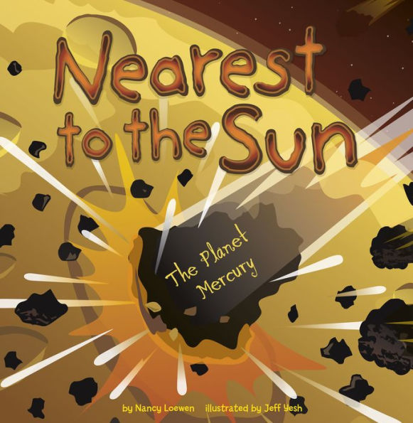 Nearest to the Sun: The Planet Mercury