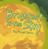 Title: Brightest in the Sky: The Planet Venus, Author: Nancy Loewen