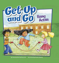Title: Get Up and Go: Being Active, Author: Amanda Doering Tourville