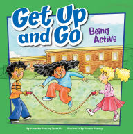 Title: Get Up and Go: Being Active, Author: Amanda Doering Tourville