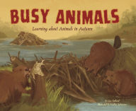 Title: Busy Animals: Learning About Animals in Autumn, Author: Lisa Bullard