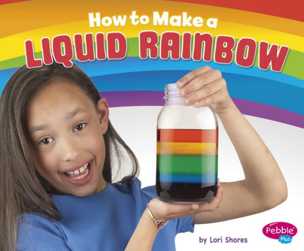 How to Make a Liquid Rainbow: A 4D Book