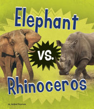 Title: Elephant vs. Rhinoceros, Author: Isabel Thomas