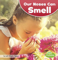Title: Our Noses Can Smell, Author: Jodi Lyn Wheeler-Toppen PhD