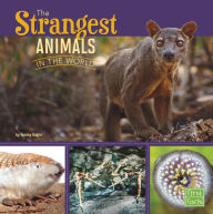 Title: The Strangest Animals in the World, Author: Tammy Gagne