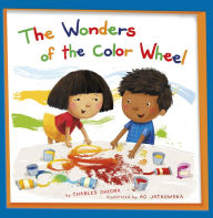 Title: The Wonders of the Color Wheel, Author: Charles Ghigna