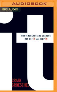 Title: It: How Churches and Leaders Can Get It and Keep It, Author: Craig Groeschel