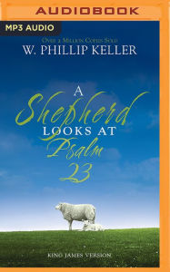 Title: A Shepherd Looks at Psalm 23, Author: W. Phillip Keller