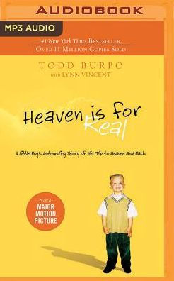 Heaven is for Real: A Little Boy's Astounding Story of His Trip to Heaven and Back