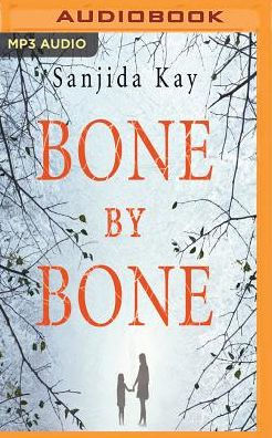 Bone By Bone A Psychological Thriller So Compelling You Won T Be Able To Stop Listening By