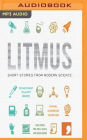 Litmus: Stories from Modern Science