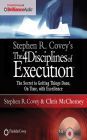 Stephen R. Covey's The 4 Disciplines of Execution: The Secret To Getting Things Done, On Time, With Excellence - Live Performance