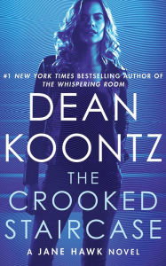 Title: The Crooked Staircase (Jane Hawk Series #3), Author: Dean Koontz