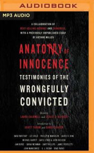 Title: Anatomy of Innocence: Testimonies of the Wrongfully Convicted, Author: Laura Caldwell