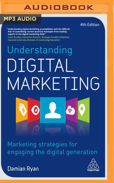 Understanding Digital Marketing: Marketing Strategies for Engaging the Digital Generation