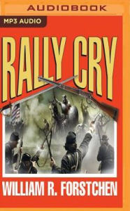 Title: Rally Cry, Author: William R. Forstchen