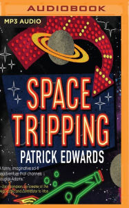 Title: Space Tripping, Author: Patrick Edwards