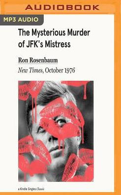 The Mysterious Murder of JFK's Mistress: New Times, October 1976