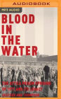 Blood in the Water: The Attica Prison Uprising of 1971 and Its Legacy