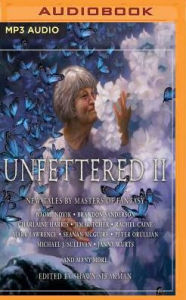 Title: Unfettered II: New Tales by Masters of Fantasy, Author: Shawn Speakman