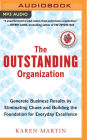 The Outstanding Organization: Generate Business Results by Eliminating Chaos and Building the Foundation for Everyday Excellence