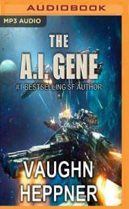 Title: The A.I. Gene, Author: Vaughn Heppner