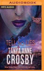 Title: Tell No Lies, Author: Tanya Anne Crosby