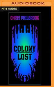 Title: Colony Lost, Author: Chris Philbrook