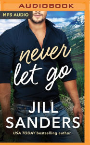 Title: Never Let Go, Author: Jill Sanders