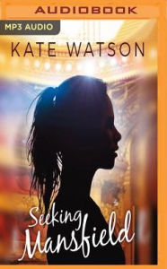 Title: Seeking Mansfield, Author: Kate Watson