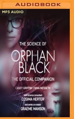 The Science of Orphan Black: The Official Companion