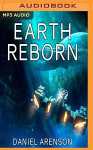 Title: Earth Reborn, Author: Daniel Arenson