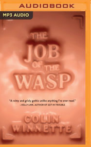 Title: The Job of the Wasp, Author: Colin Winnette