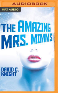Title: The Amazing Mrs. Mimms, Author: David C. Knight