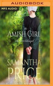 Title: The Amish Girl Who Never Belonged, Author: Samantha Price