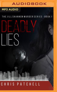 Title: Deadly Lies, Author: Chris Patchell