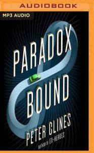 Title: Paradox Bound: A Novel, Author: Peter Clines