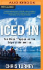 Iced In: Ten Days Trapped on the Edge of Antarctica