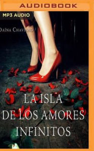 Title: La isla de los amores infinitos, Author: Daina Chaviano