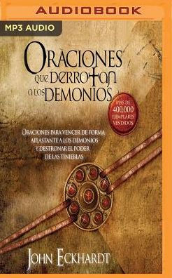 Oraciones Que Derrotan A Los Demonios: Oraciones para vencer de forma aplastante a los demonios