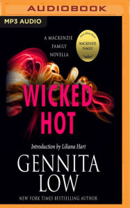 Title: Wicked Hot: A MacKenzie Family Novella, Author: Gennita Low