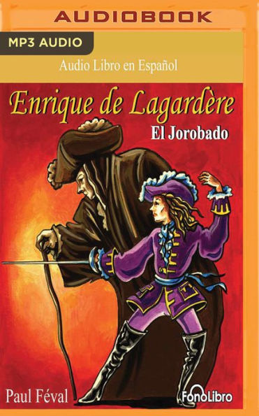 Enrique de Lagardere: El Jorobado (Enrique The Hunchback)