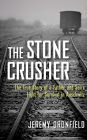 The Stone Crusher: The True Story of a Father and Son's Fight for Survival in Auschwitz